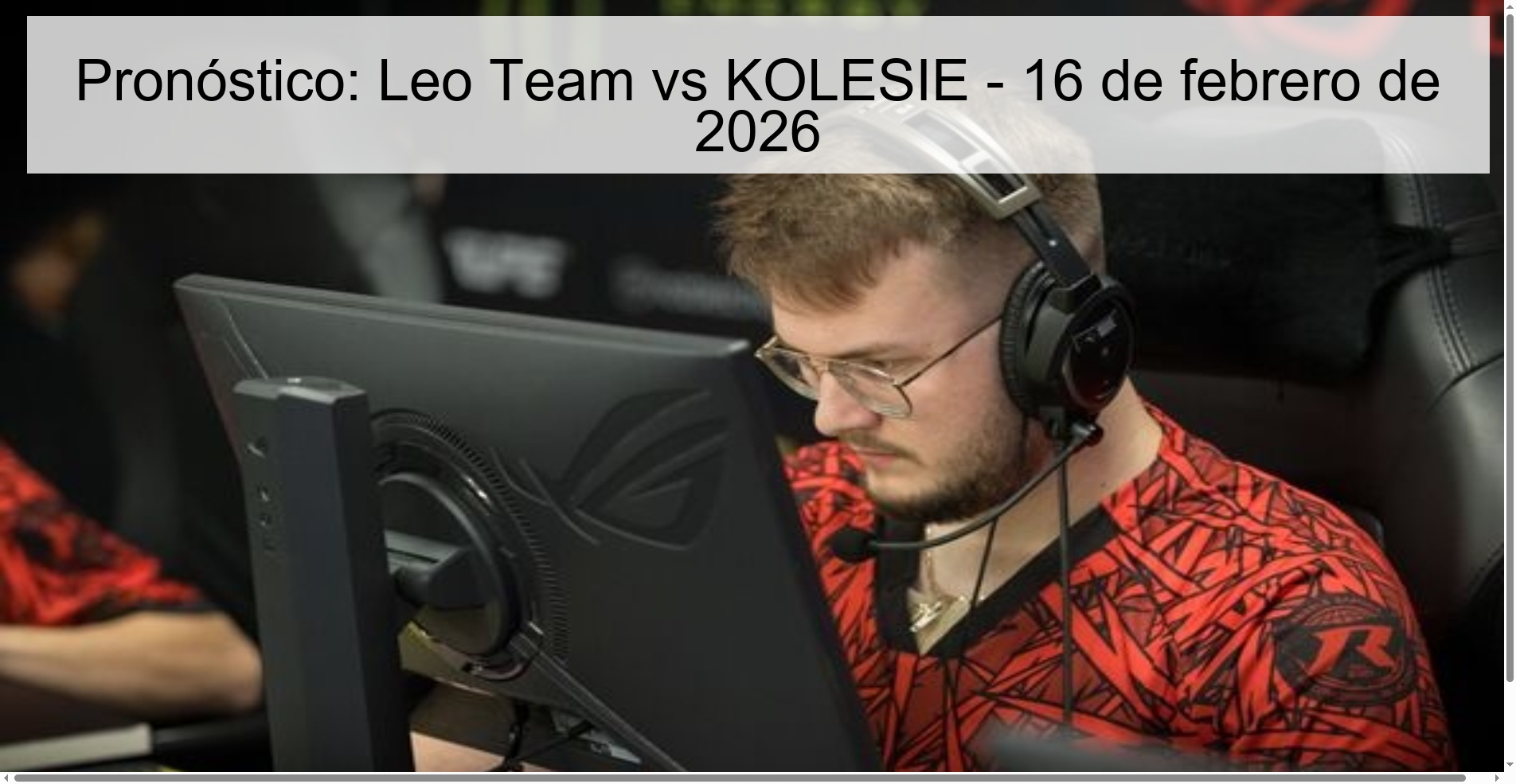 Prediction: Leo Team vs KOLESIE – February 16, 2026