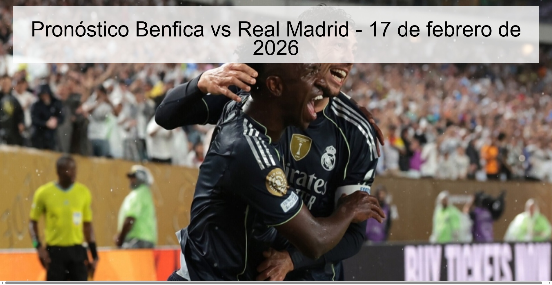 Benfica vs Real Madrid Prediction - February 17, 2026