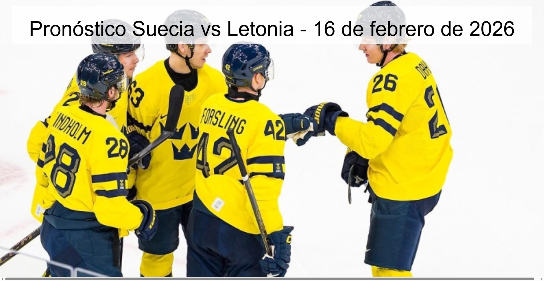 Pronóstico Suecia vs Letonia - 16 de febrero de 2026