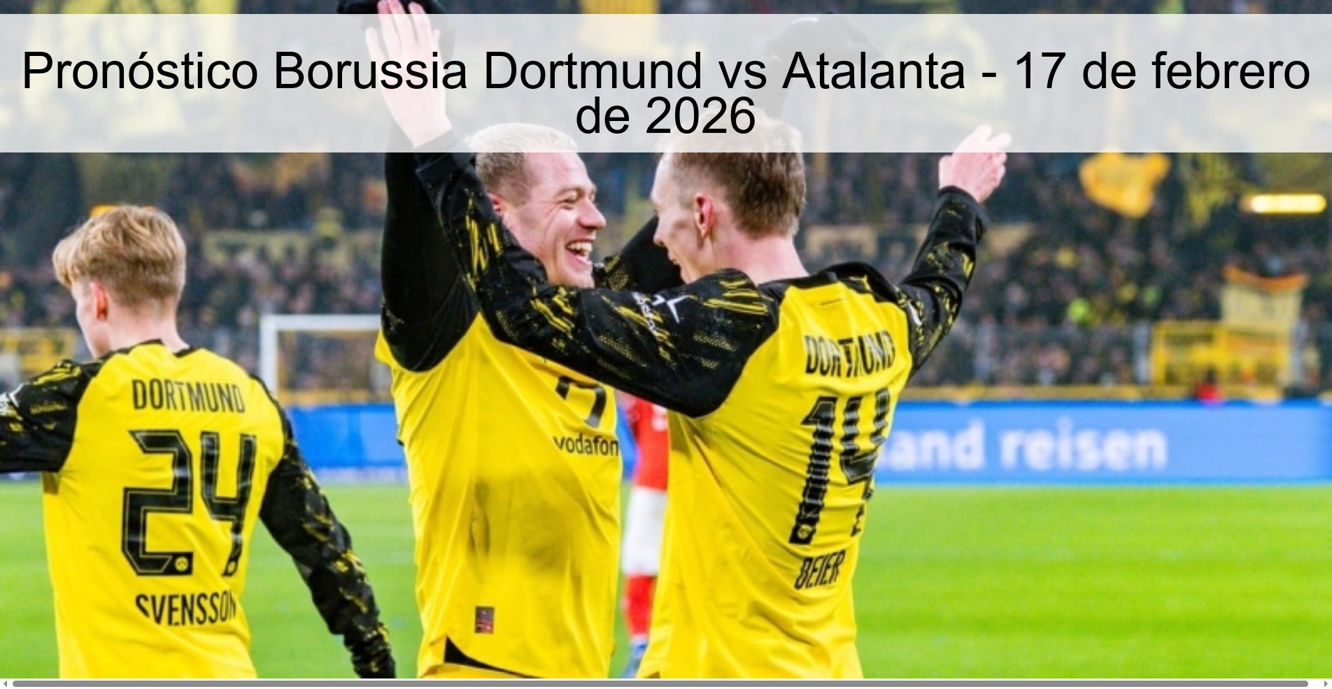 Pronóstico Borussia Dortmund vs Atalanta - 17 de febrero de 2026