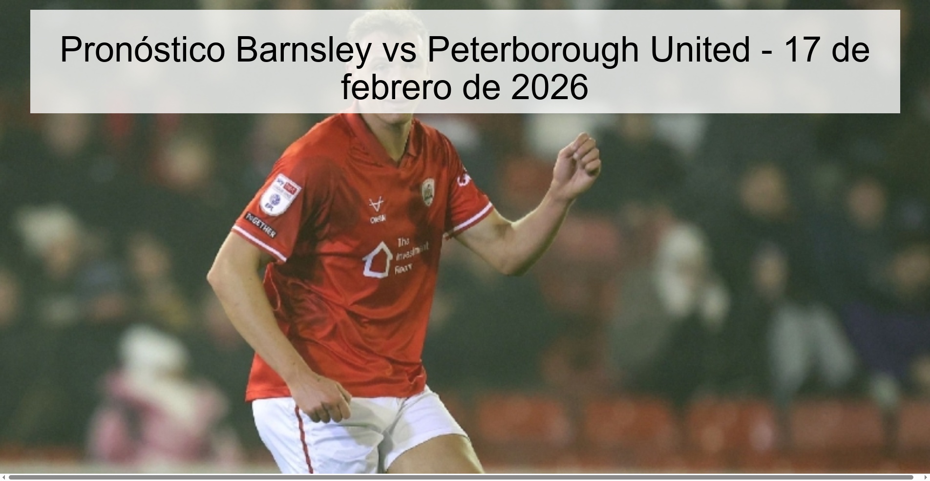 Pronóstico Barnsley vs Peterborough United - 17 de febrero de 2026 Pronóstico Barnsley vs Peterborough United - 17 de febrero de 2026