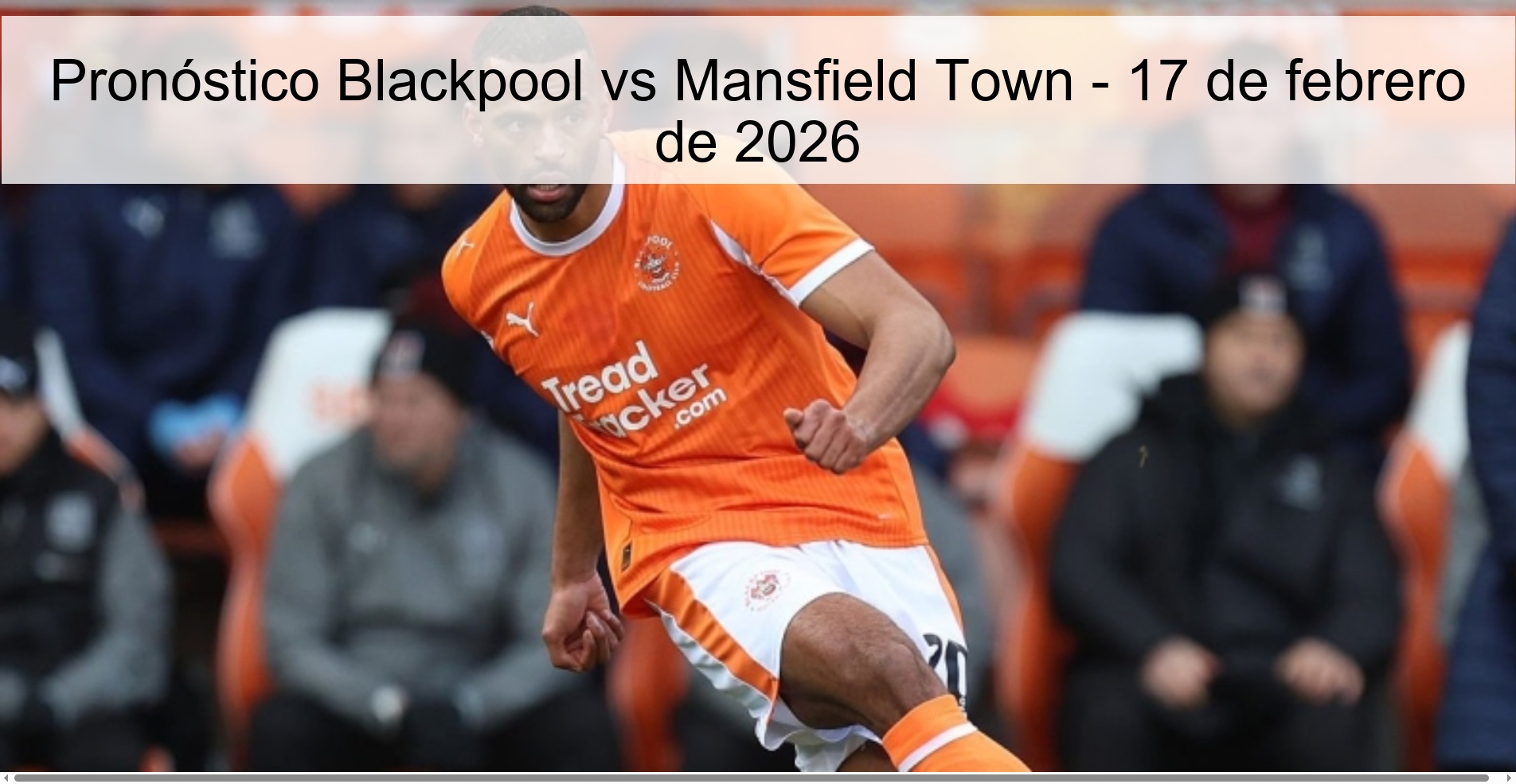 Pronóstico Blackpool vs Mansfield Town - 17 de febrero de 2026