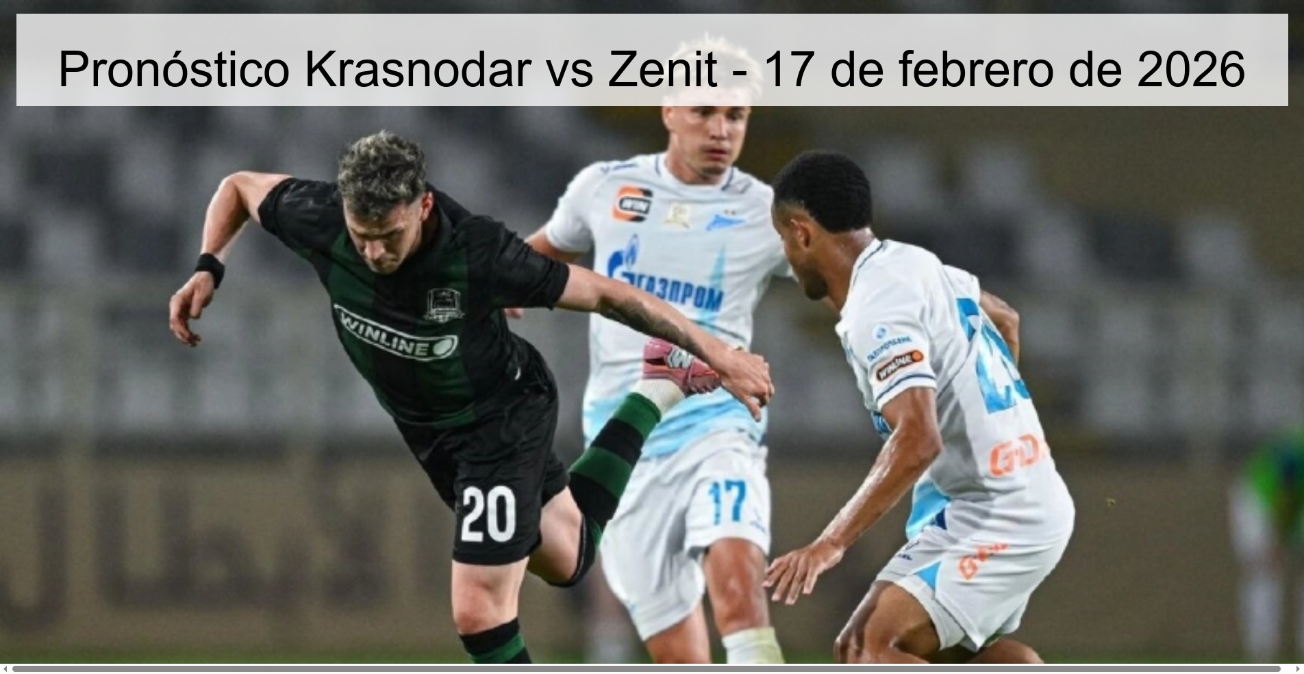 Pronóstico Krasnodar vs Zenit - 17 de febrero de 2026