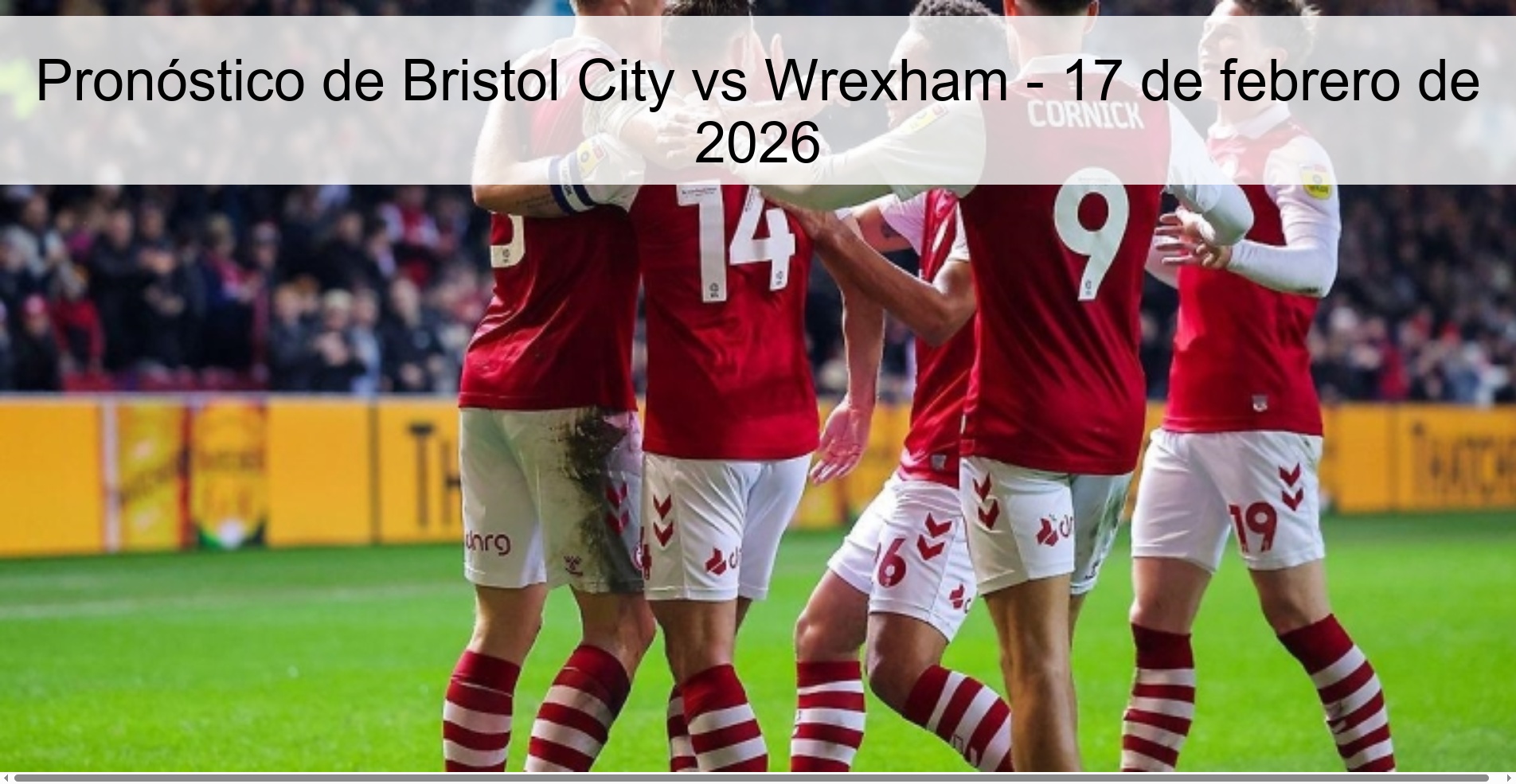 Pronóstico de Bristol City vs Wrexham - 17 de febrero de 2026