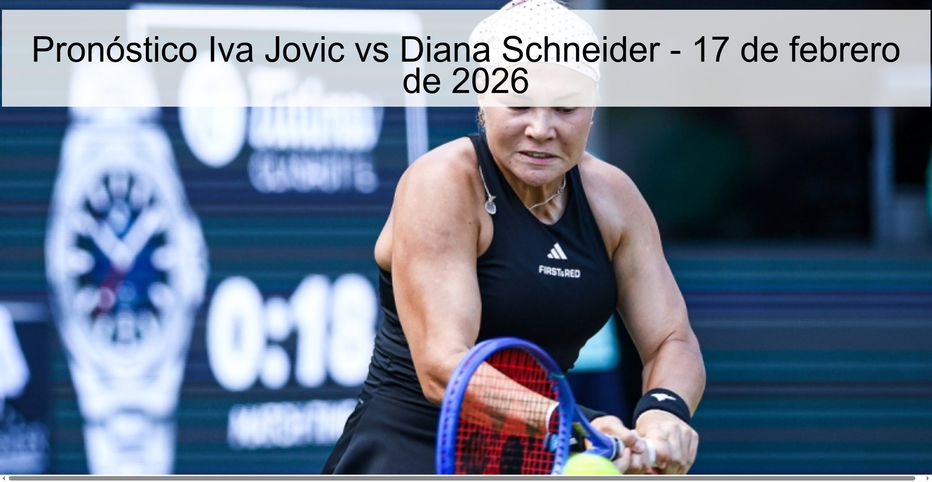 Pronóstico Iva Jovic vs Diana Schneider - 17 de febrero de 2026