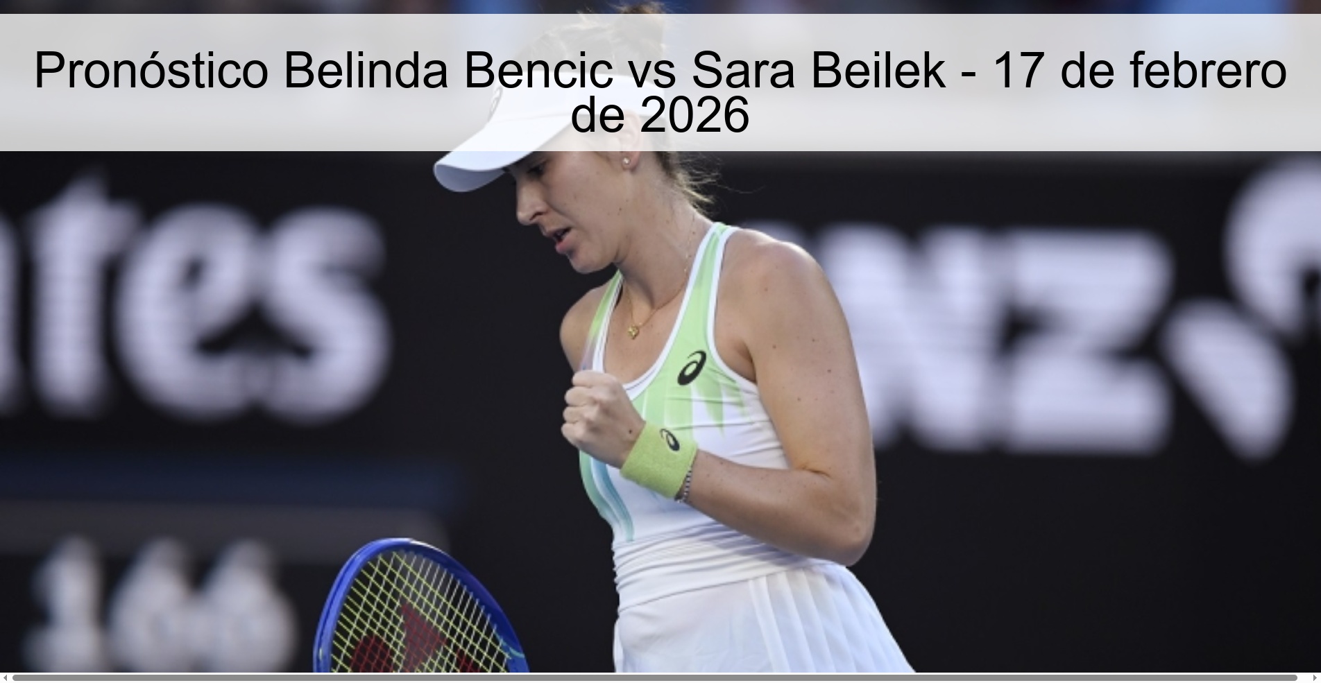 Pronóstico Belinda Bencic vs Sara Beilek - 17 de febrero de 2026