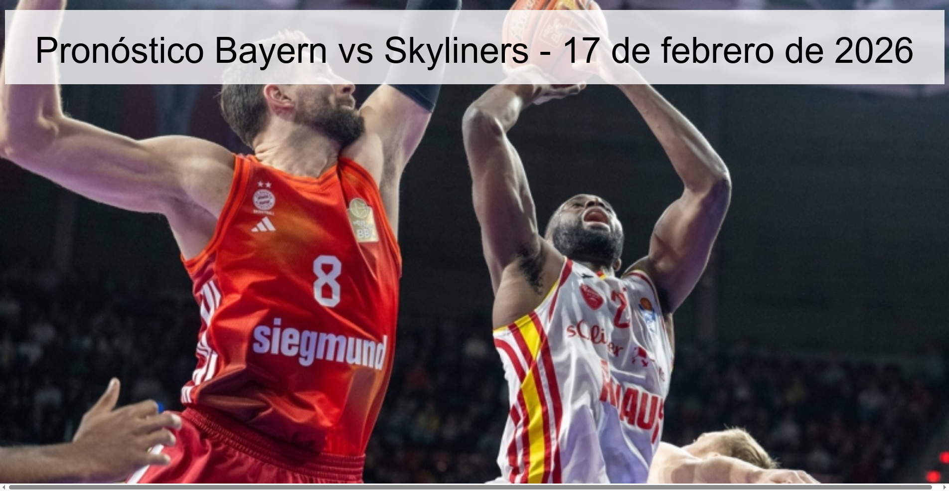 Pronóstico Bayern vs Skyliners - 17 de febrero de 2026