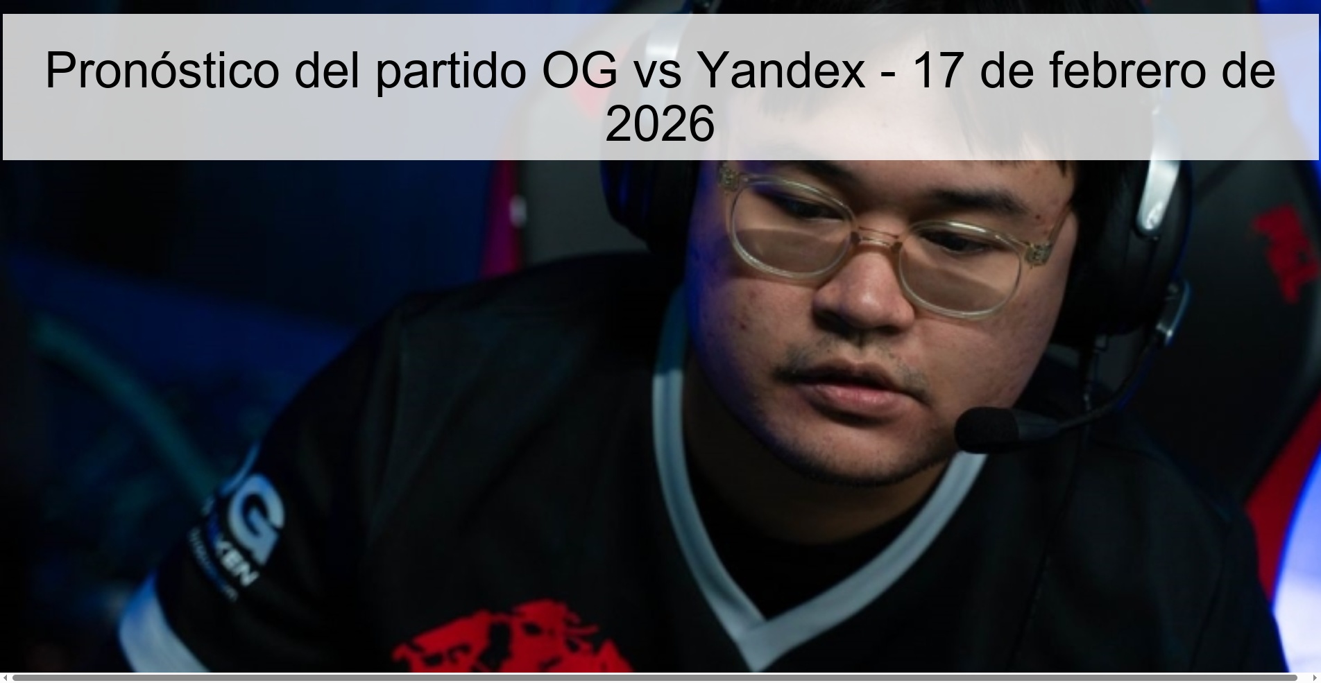 Pronóstico del partido OG vs Yandex - 17 de febrero de 2026
