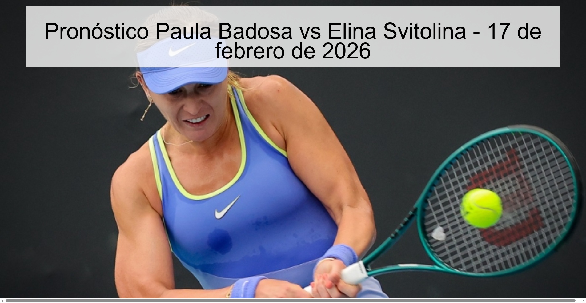Paula Badosa vs Elina Svitolina Prediction – February 17, 2026