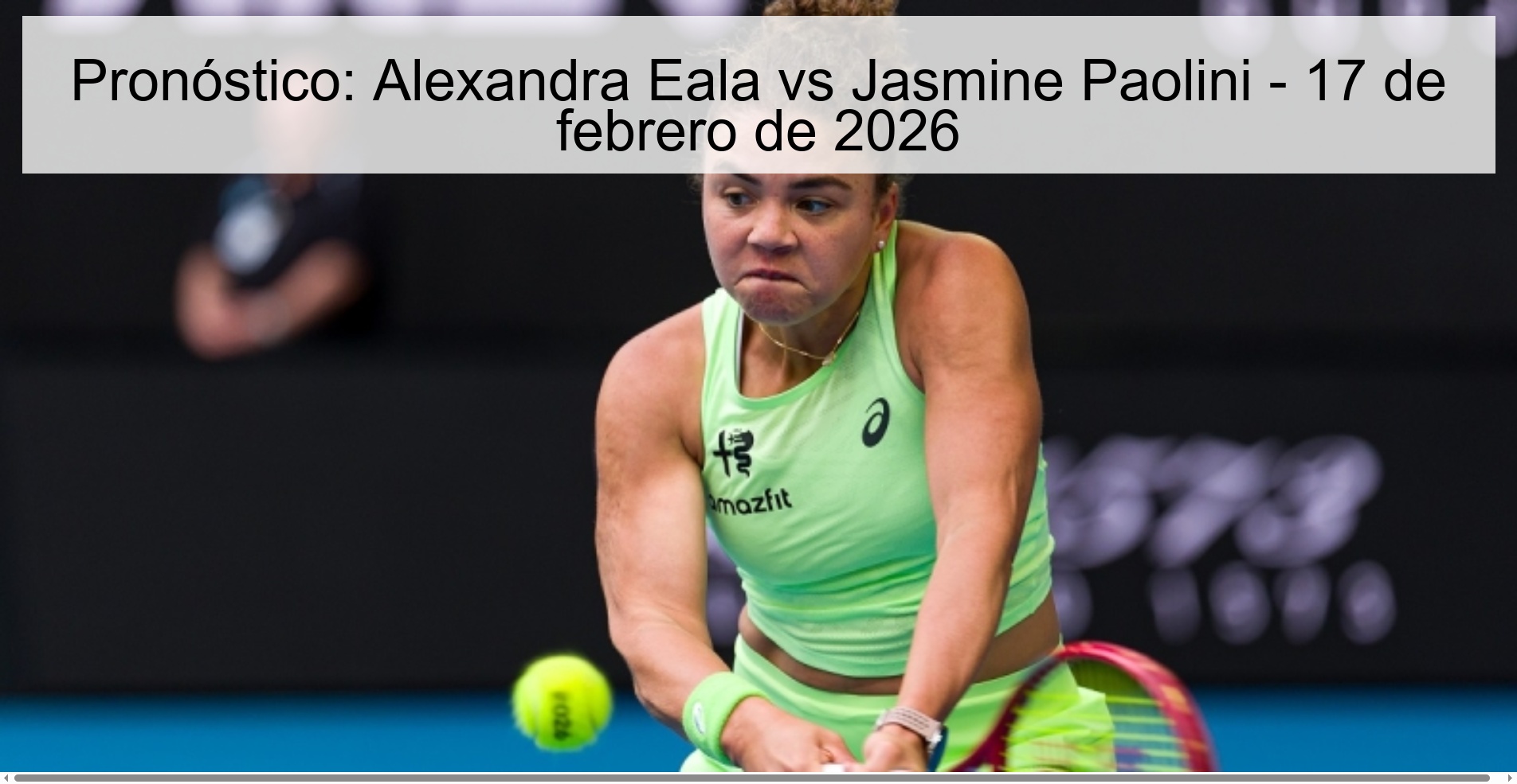 Pronóstico: Alexandra Eala vs Jasmine Paolini - 17 de febrero de 2026