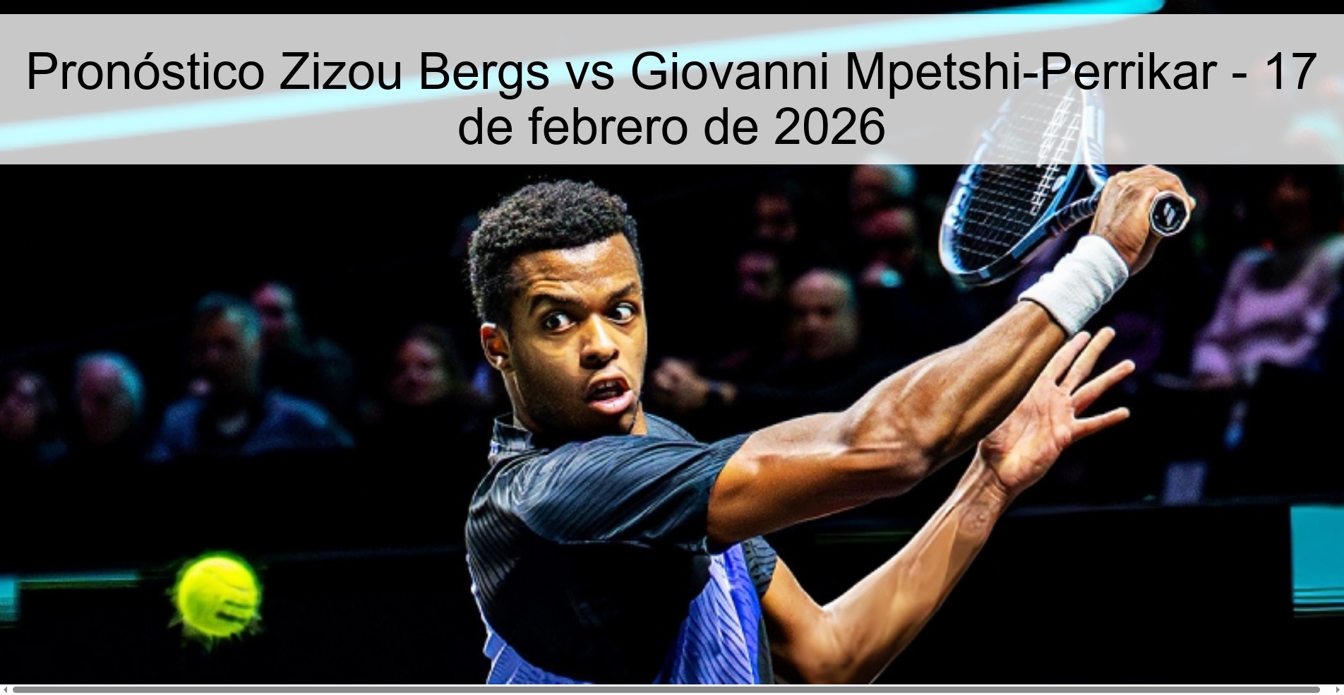 Zizou Bergs vs Giovanni Mpetshi-Perrikar Prediction – February 17, 2026