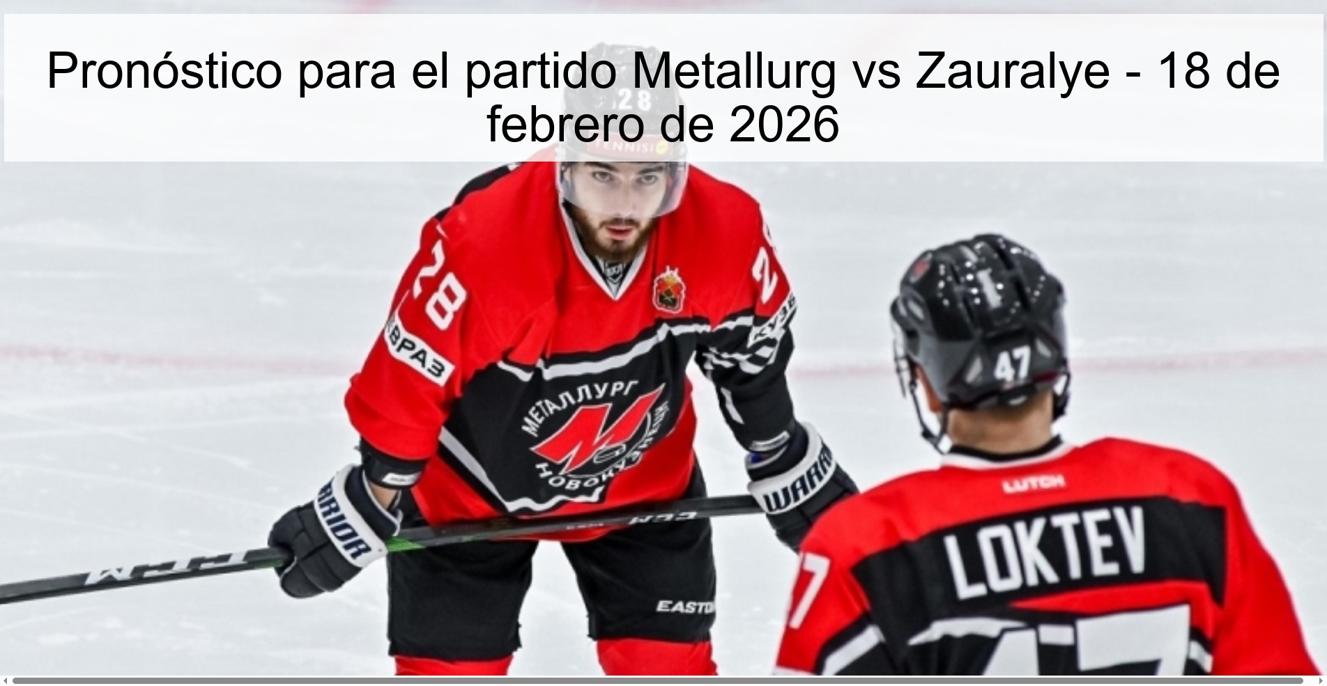 Pronóstico para el partido Metallurg vs Zauralye - 18 de febrero de 2026