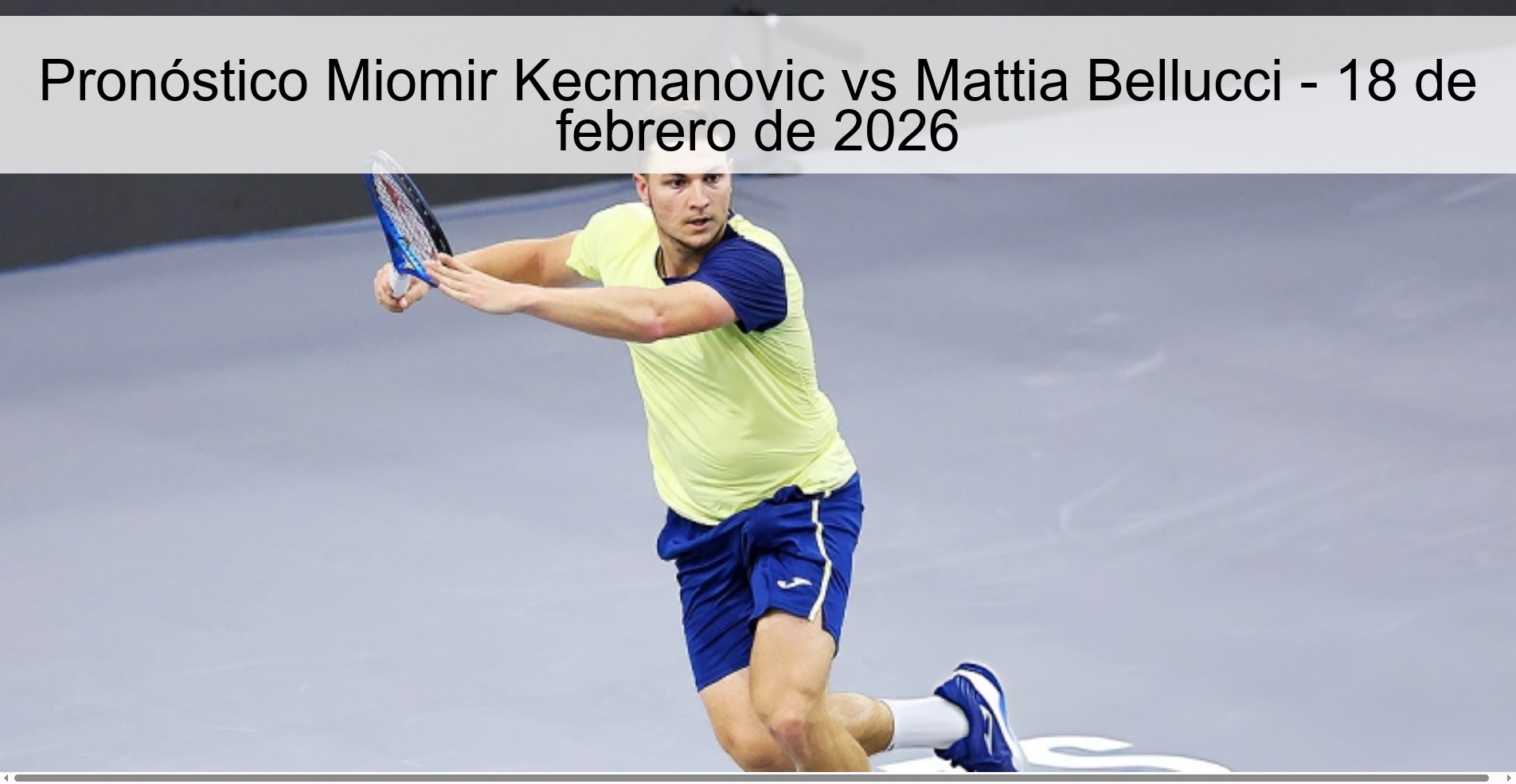 Pronóstico Miomir Kecmanovic vs Mattia Bellucci - 18 de febrero de 2026