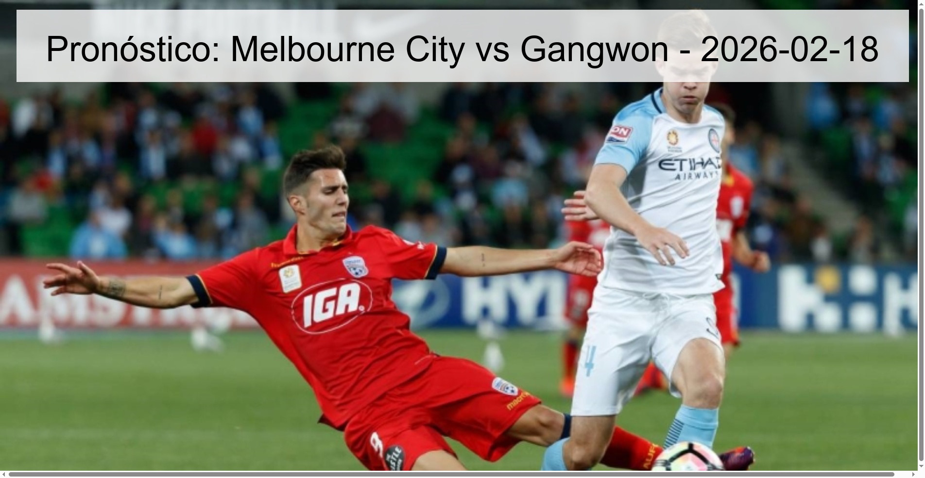 Pronóstico: Melbourne City vs Gangwon - 2026-02-18