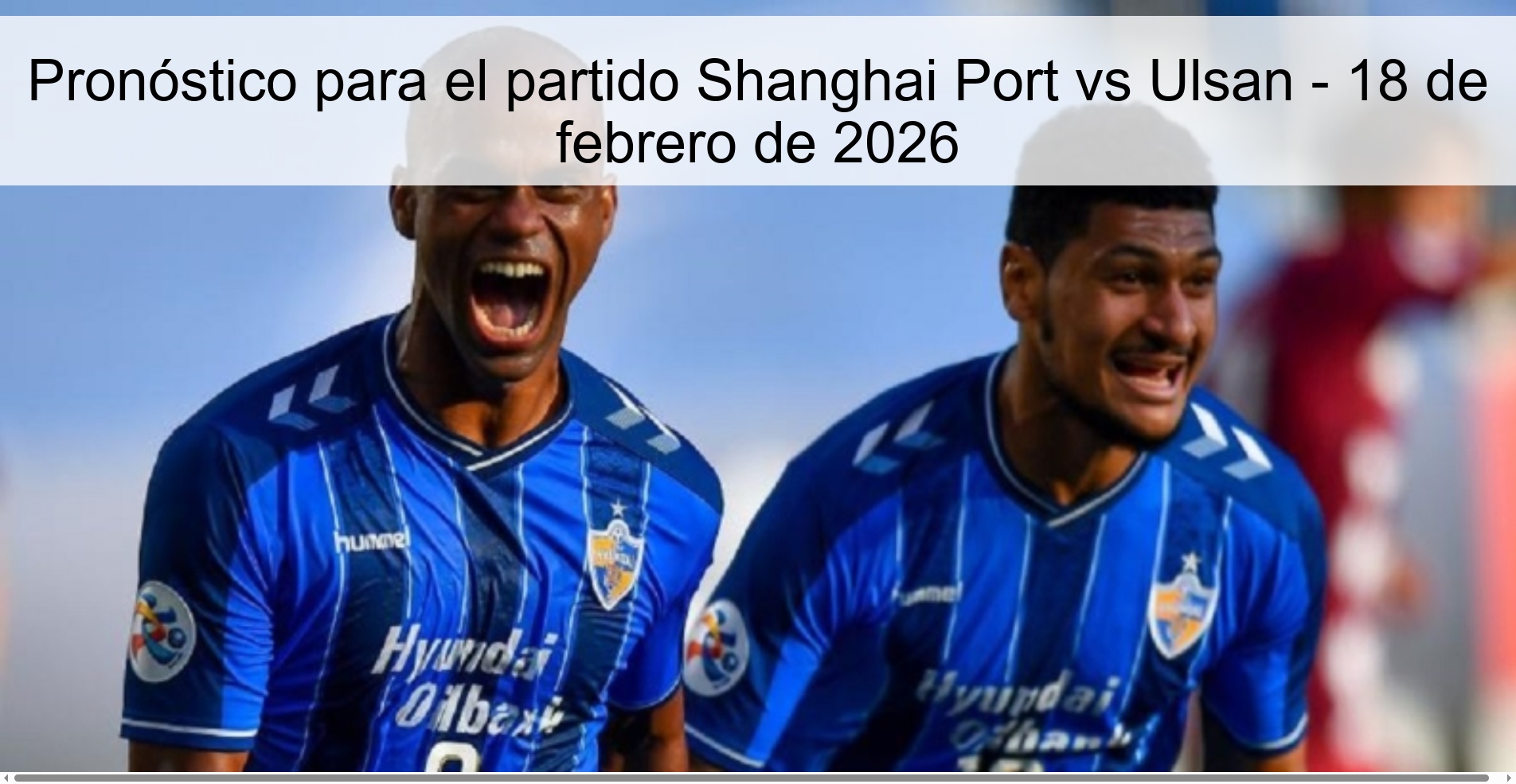 Pronóstico para el partido Shanghai Port vs Ulsan - 18 de febrero de 2026