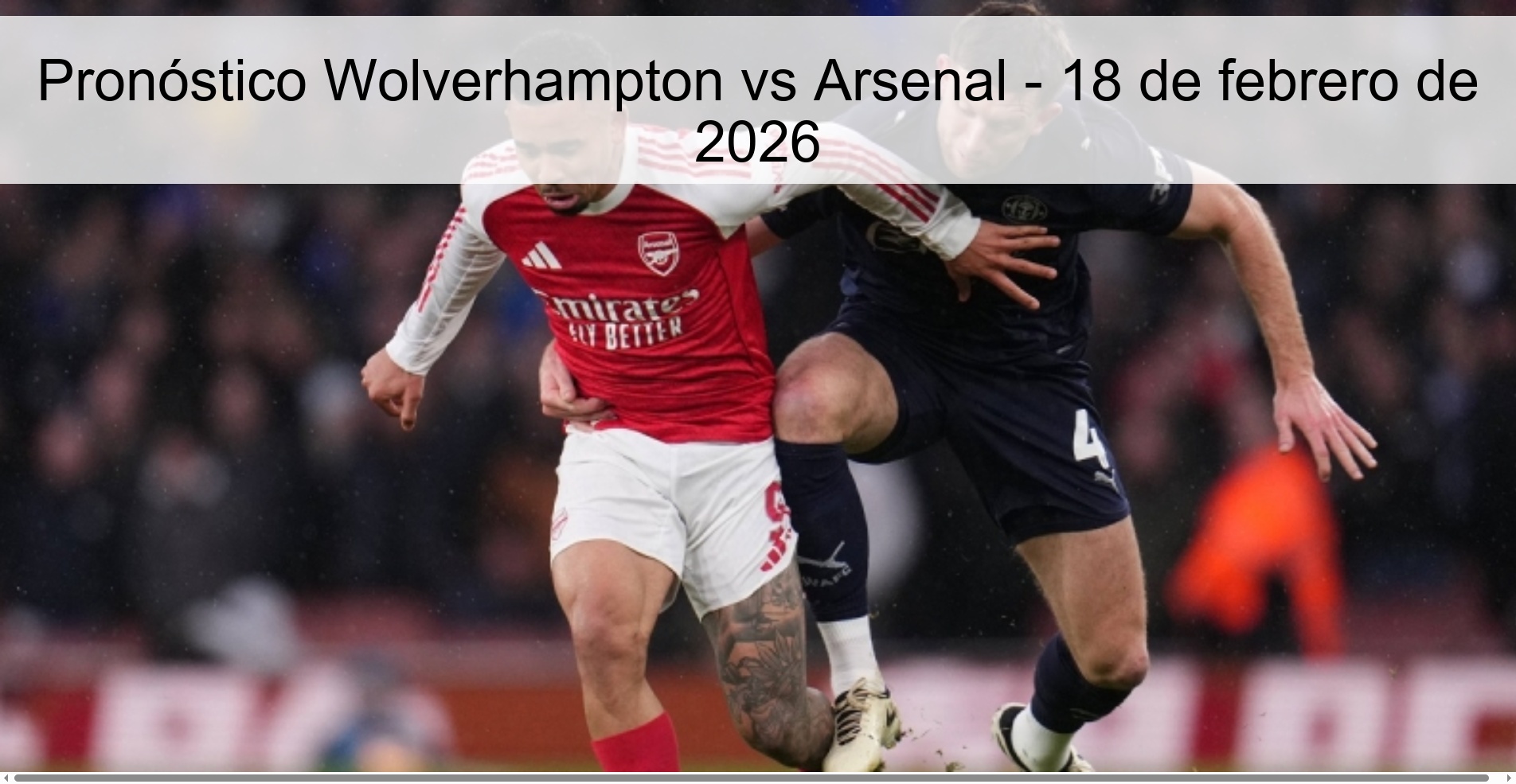 Pronóstico Wolverhampton vs Arsenal - 18 de febrero de 2026