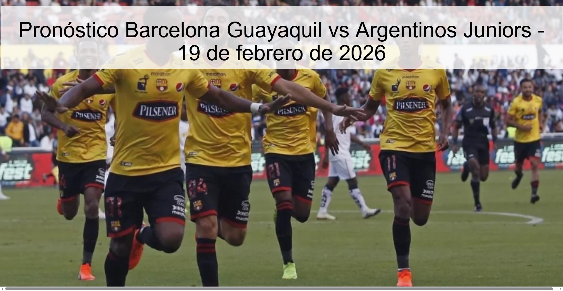 Barcelona Guayaquil vs Argentinos Juniors Prediction - February 19, 2026