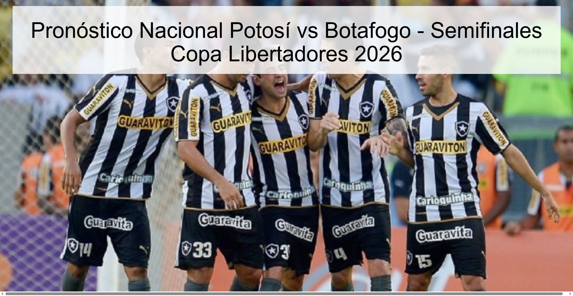 Pronóstico Nacional Potosí vs Botafogo - Semifinales Copa Libertadores 2026