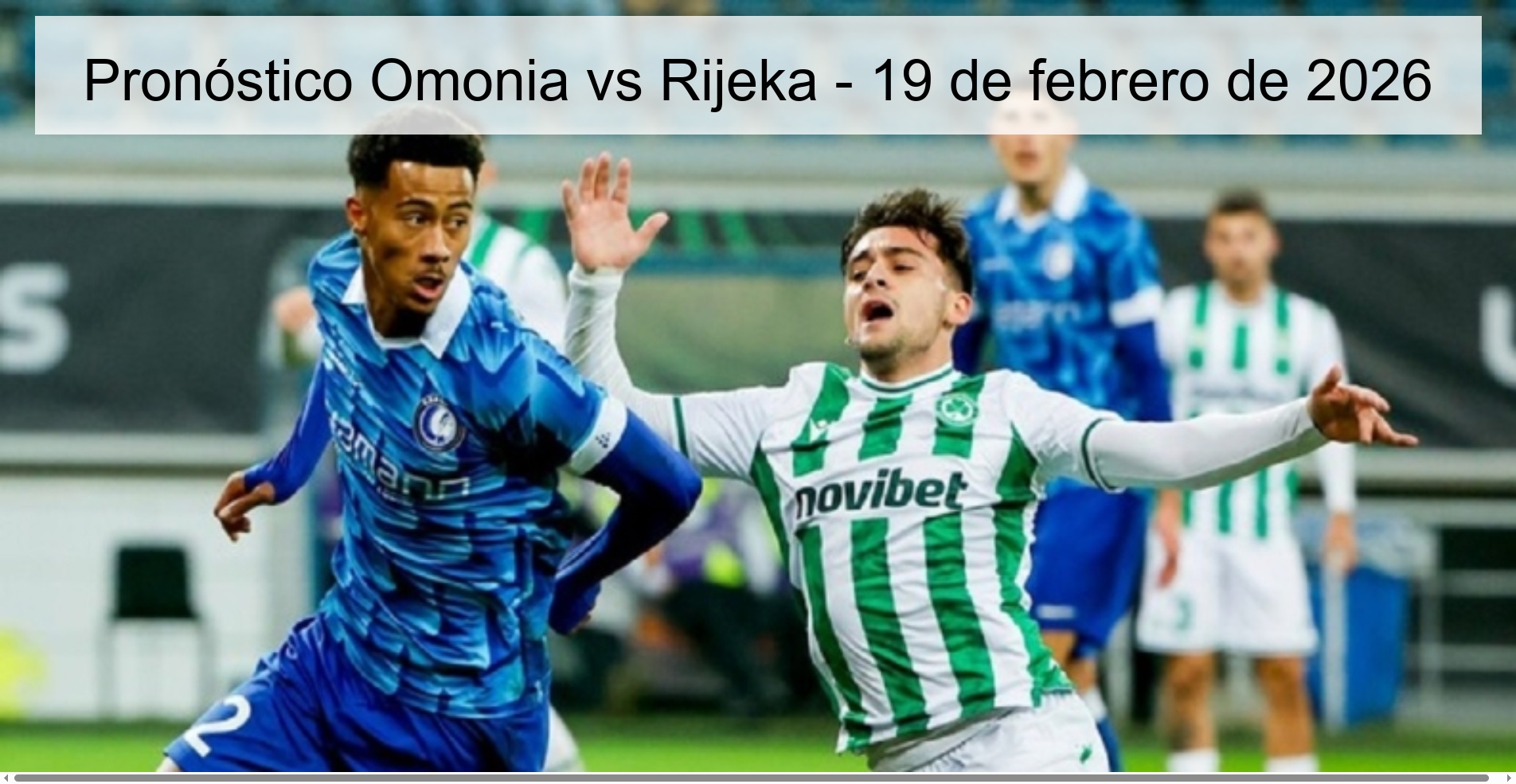 Pronóstico Omonia vs Rijeka - 19 de febrero de 2026