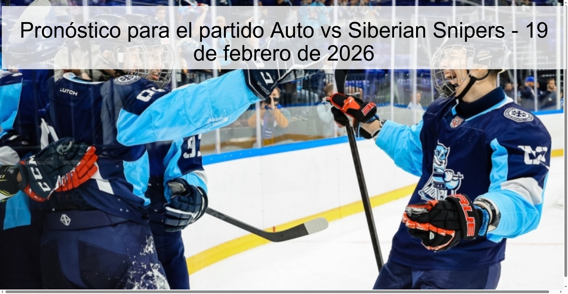 Pronóstico para el partido Auto vs Siberian Snipers - 19 de febrero de 2026