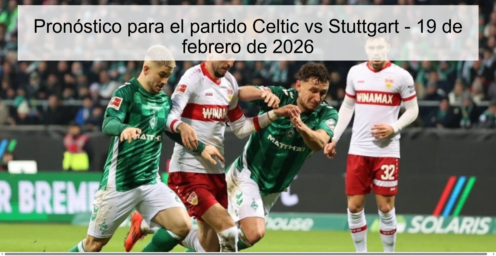 Prediction for the Celtic vs Stuttgart match - February 19, 2026