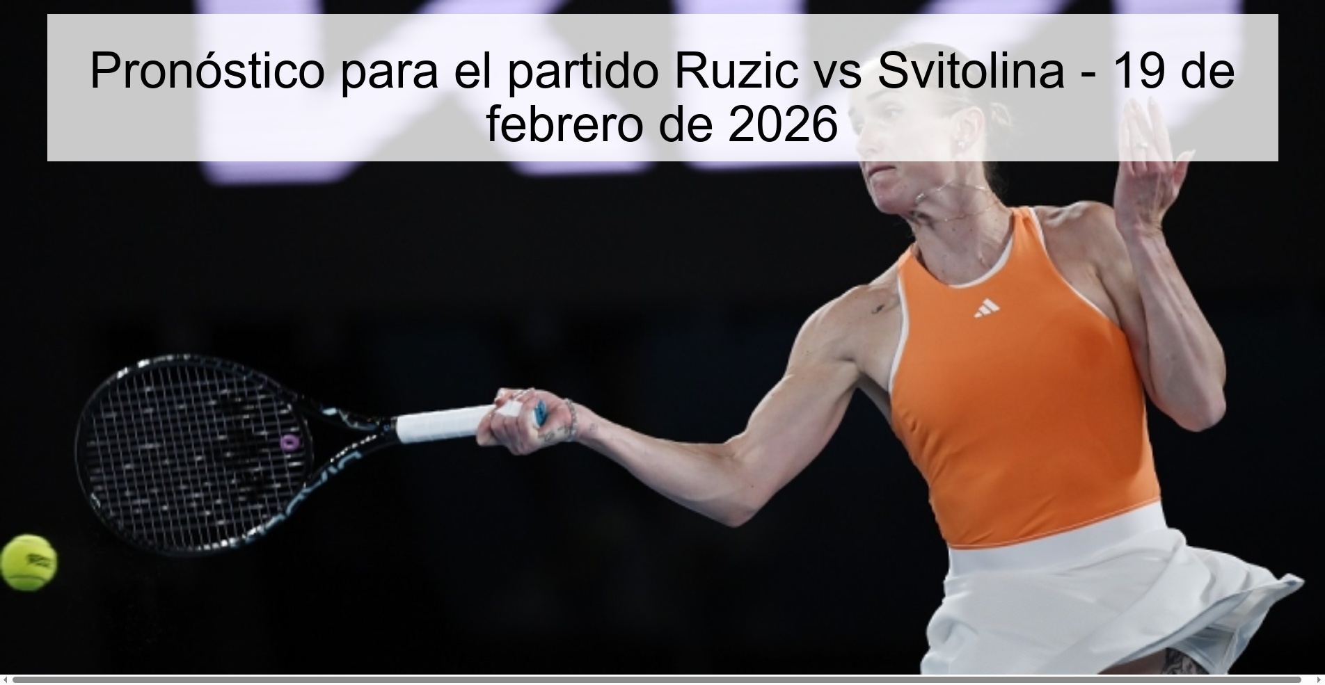 Prediction for the match Ruzic vs Svitolina - February 19, 2026