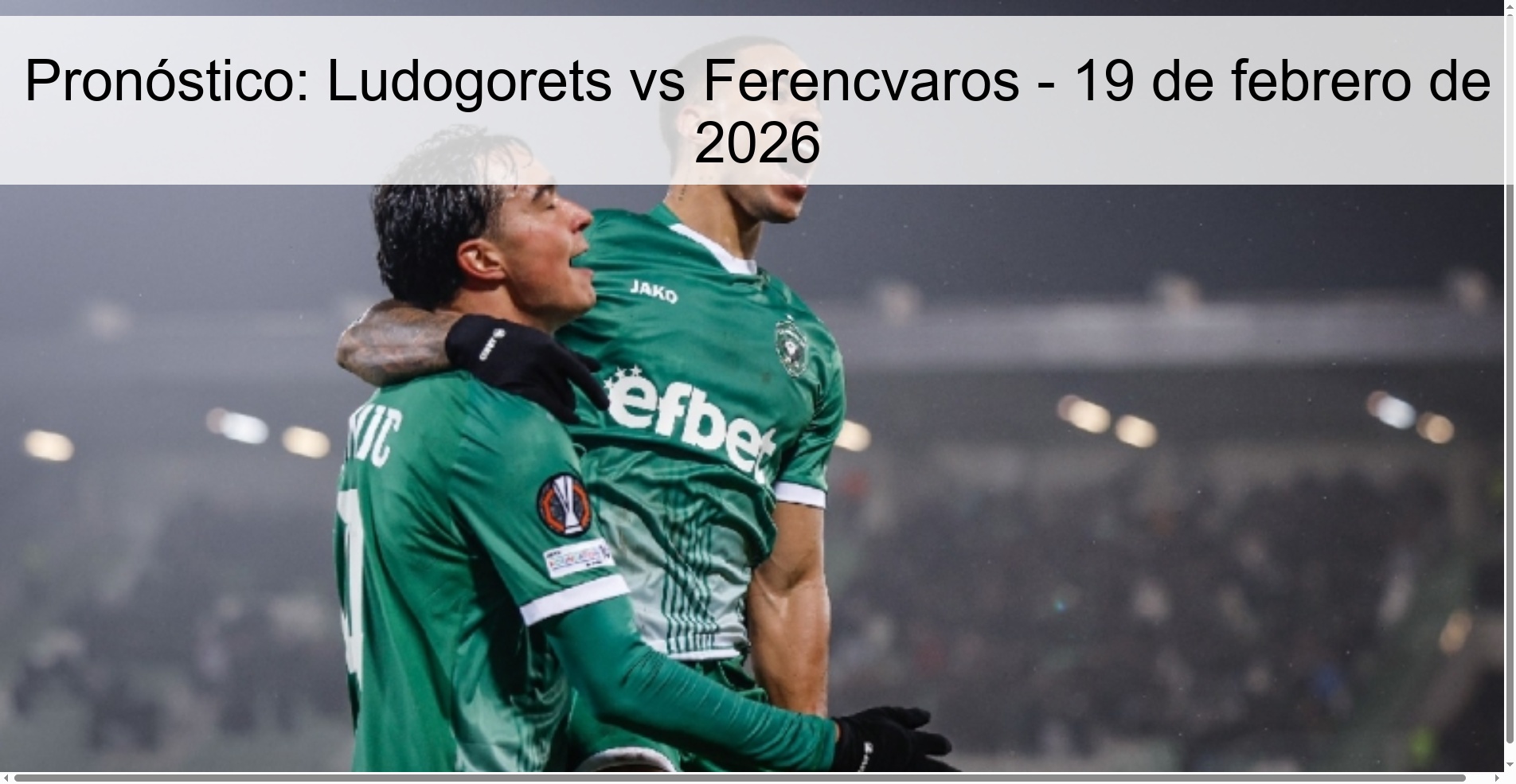 Pronóstico: Ludogorets vs Ferencvaros - 19 de febrero de 2026