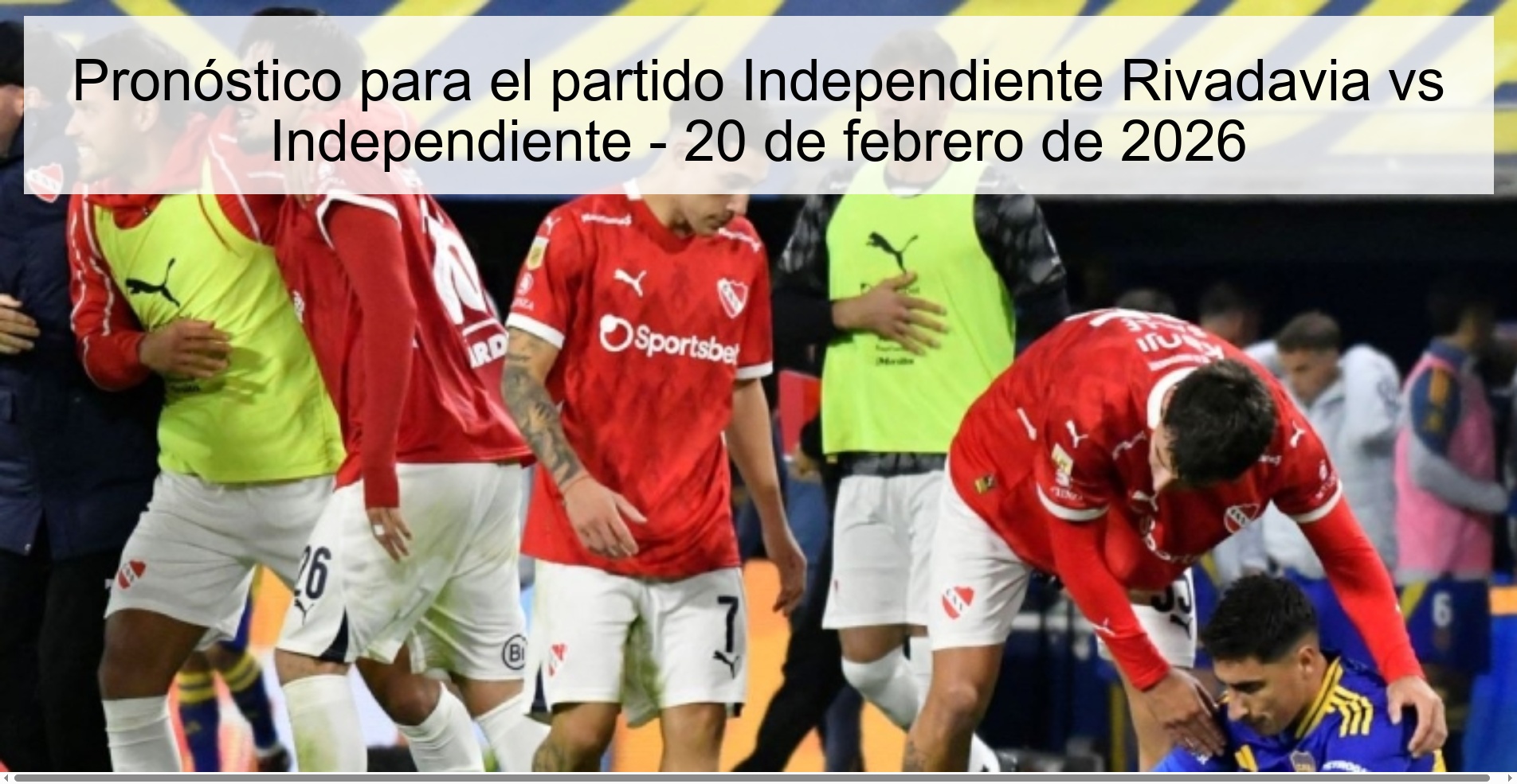 Pronóstico para el partido Independiente Rivadavia vs Independiente - 20 de febrero de 2026