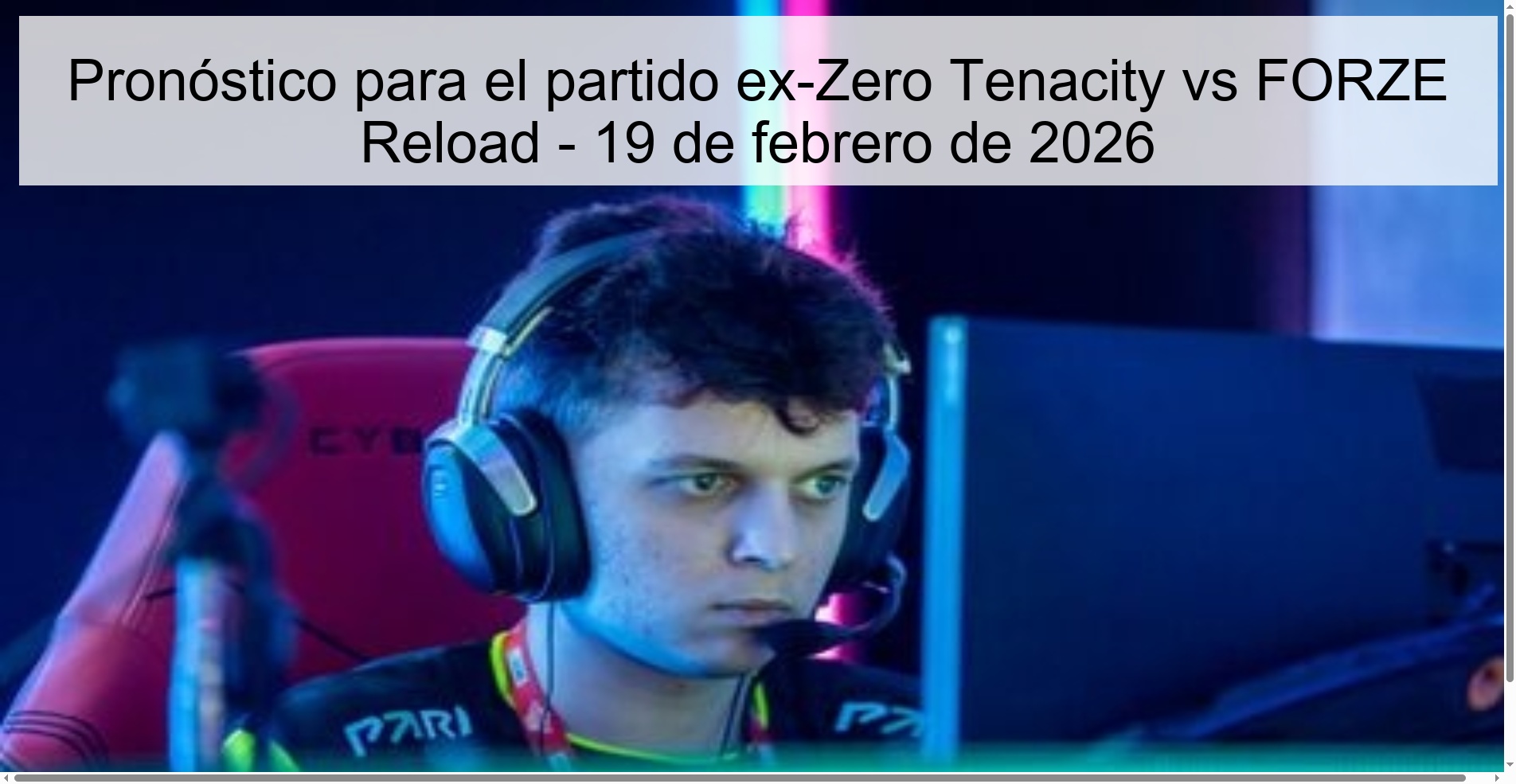 Pronóstico para el partido ex-Zero Tenacity vs FORZE Reload - 19 de febrero de 2026