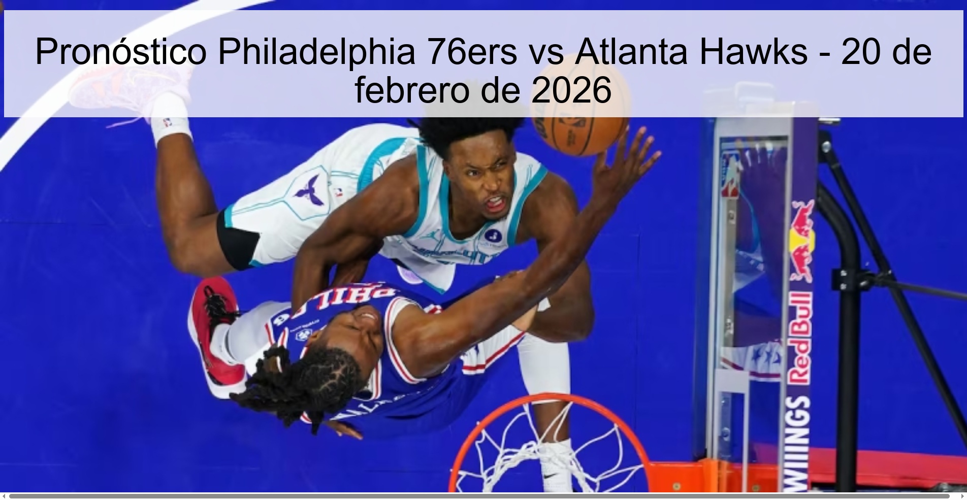 Pronóstico Philadelphia 76ers vs Atlanta Hawks - 20 de febrero de 2026
