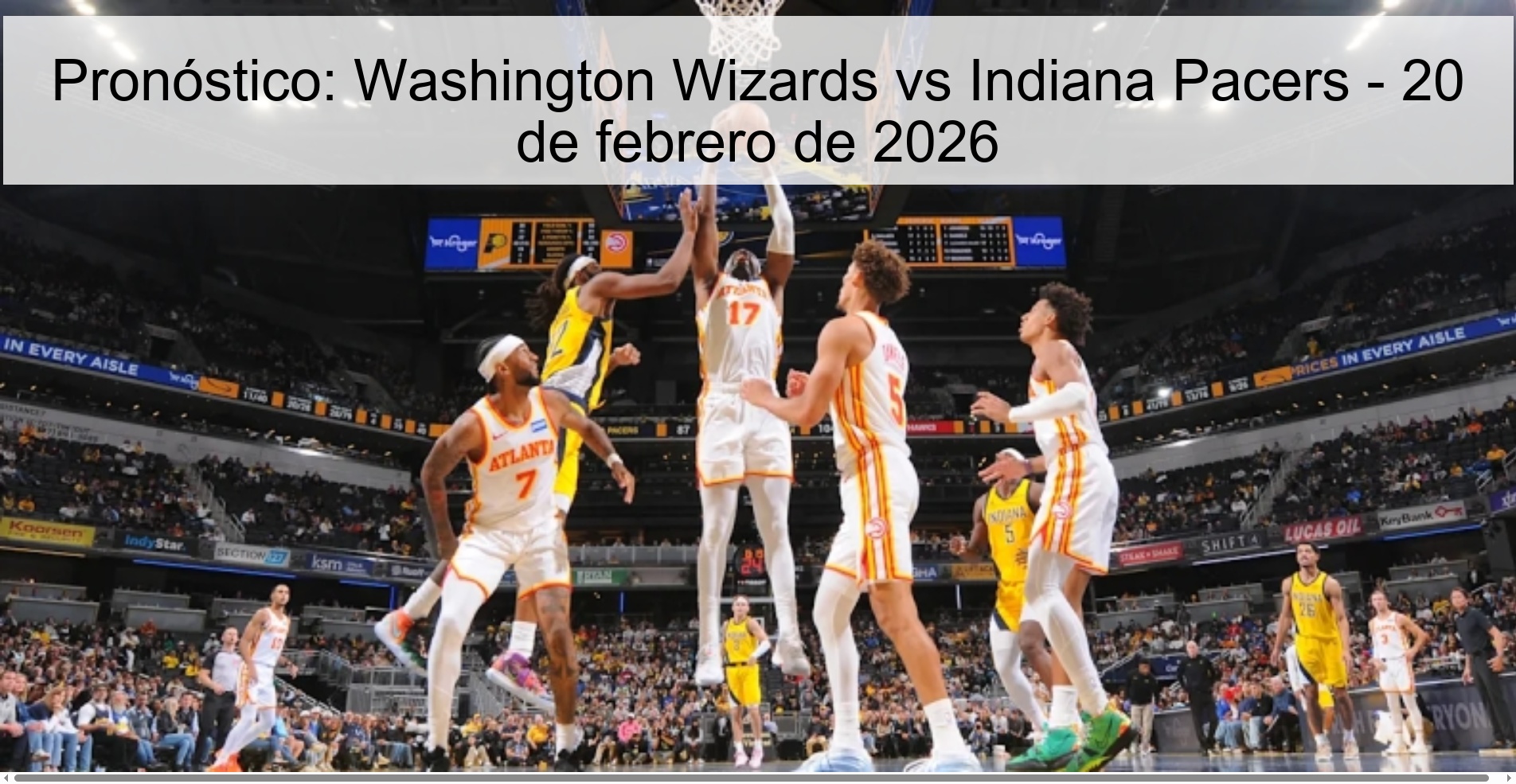 Pronóstico: Washington Wizards vs Indiana Pacers - 20 de febrero de 2026