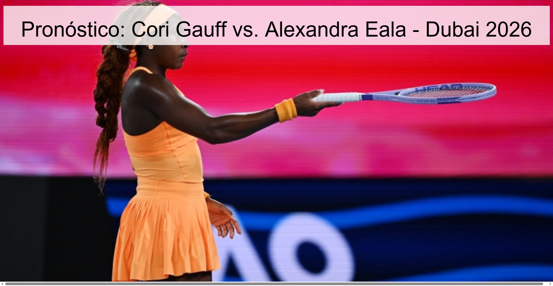 Pronóstico: Cori Gauff vs. Alexandra Eala - Dubai 2026