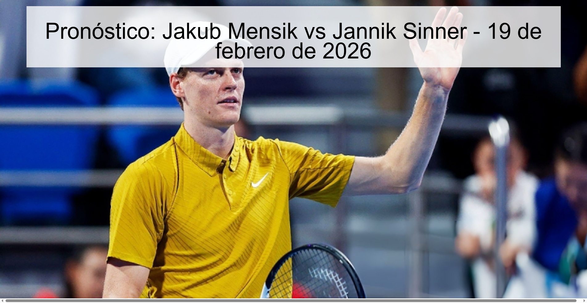 Prediction: Jakub Mensik vs Jannik Sinner – February 19, 2026
