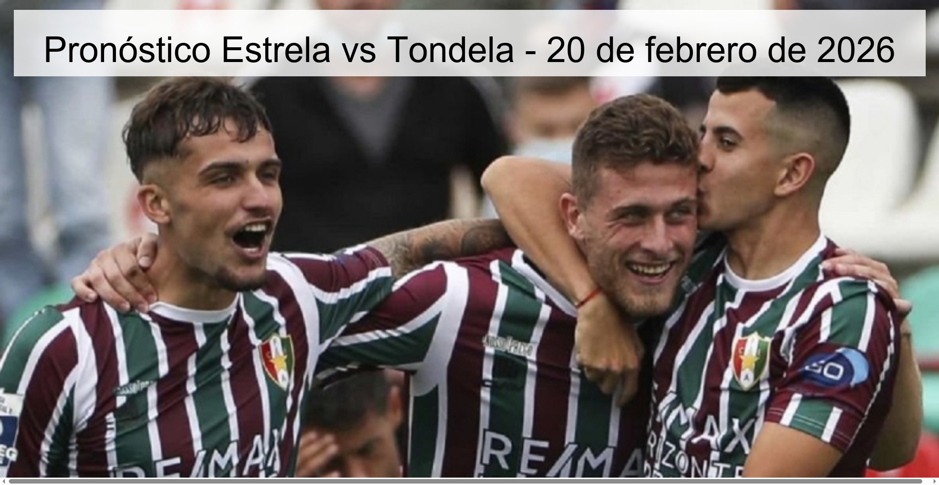 Pronóstico Estrela vs Tondela - 20 de febrero de 2026