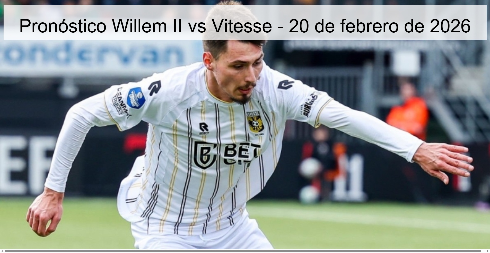 Pronóstico Willem II vs Vitesse - 20 de febrero de 2026
