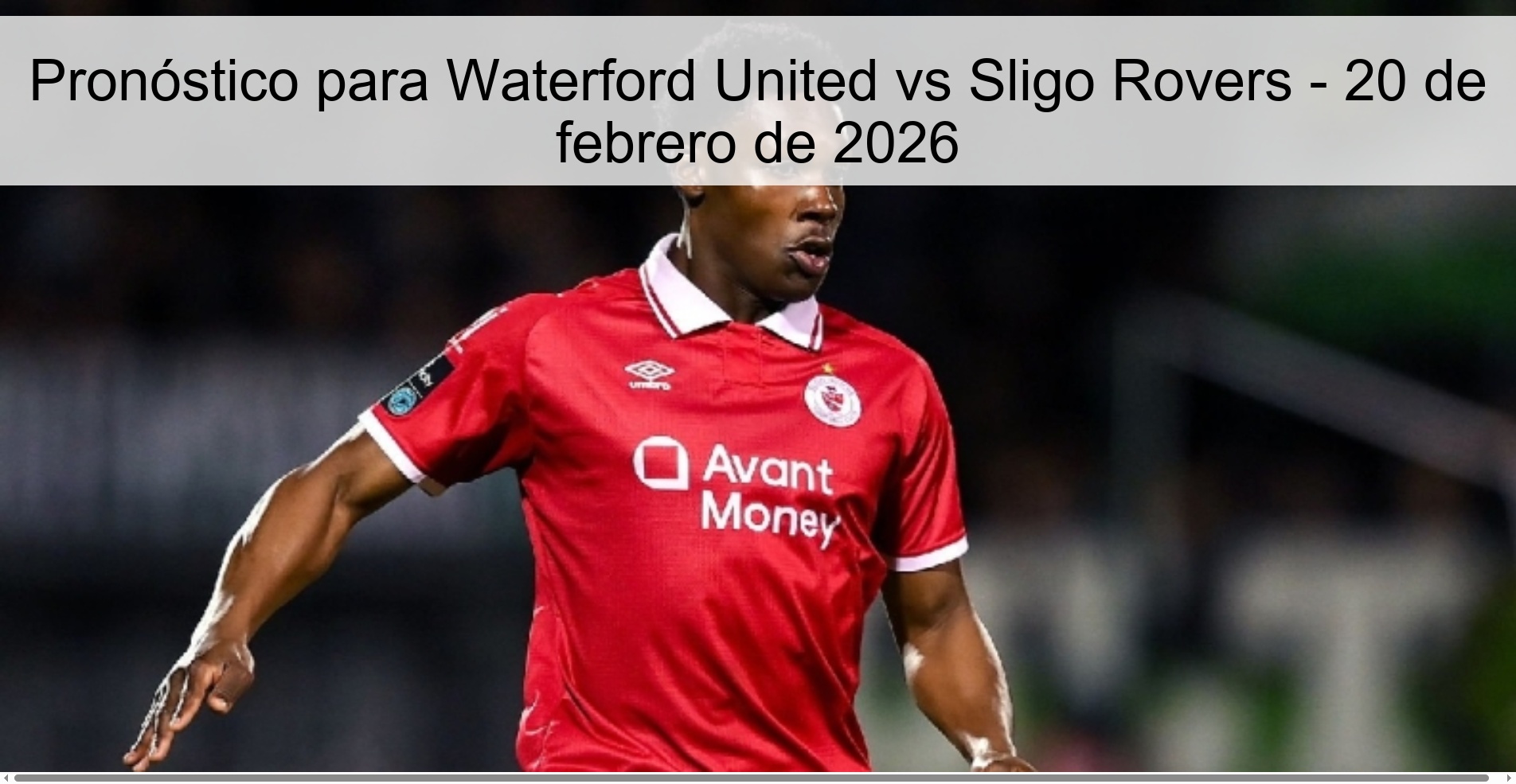 Pronóstico para Waterford United vs Sligo Rovers - 20 de febrero de 2026
