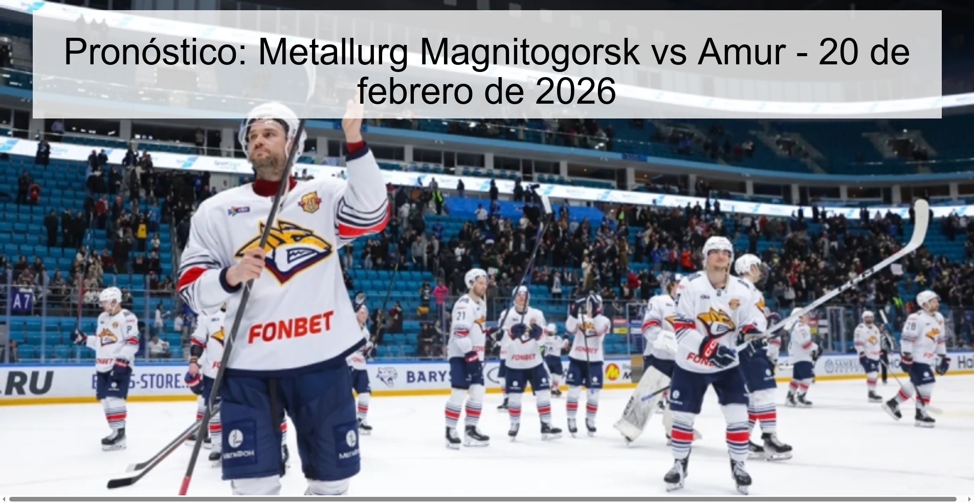 Pronóstico: Metallurg Magnitogorsk vs Amur - 20 de febrero de 2026