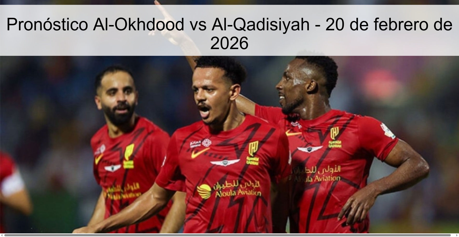Pronóstico Al-Okhdood vs Al-Qadisiyah - 20 de febrero de 2026