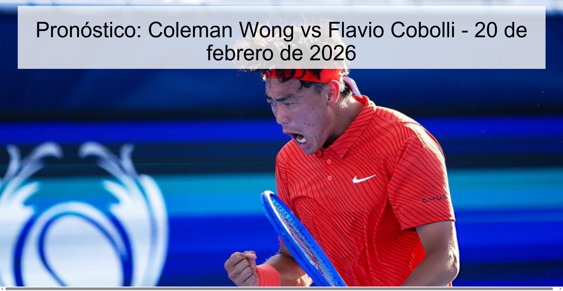 Pronóstico: Coleman Wong vs Flavio Cobolli - 20 de febrero de 2026