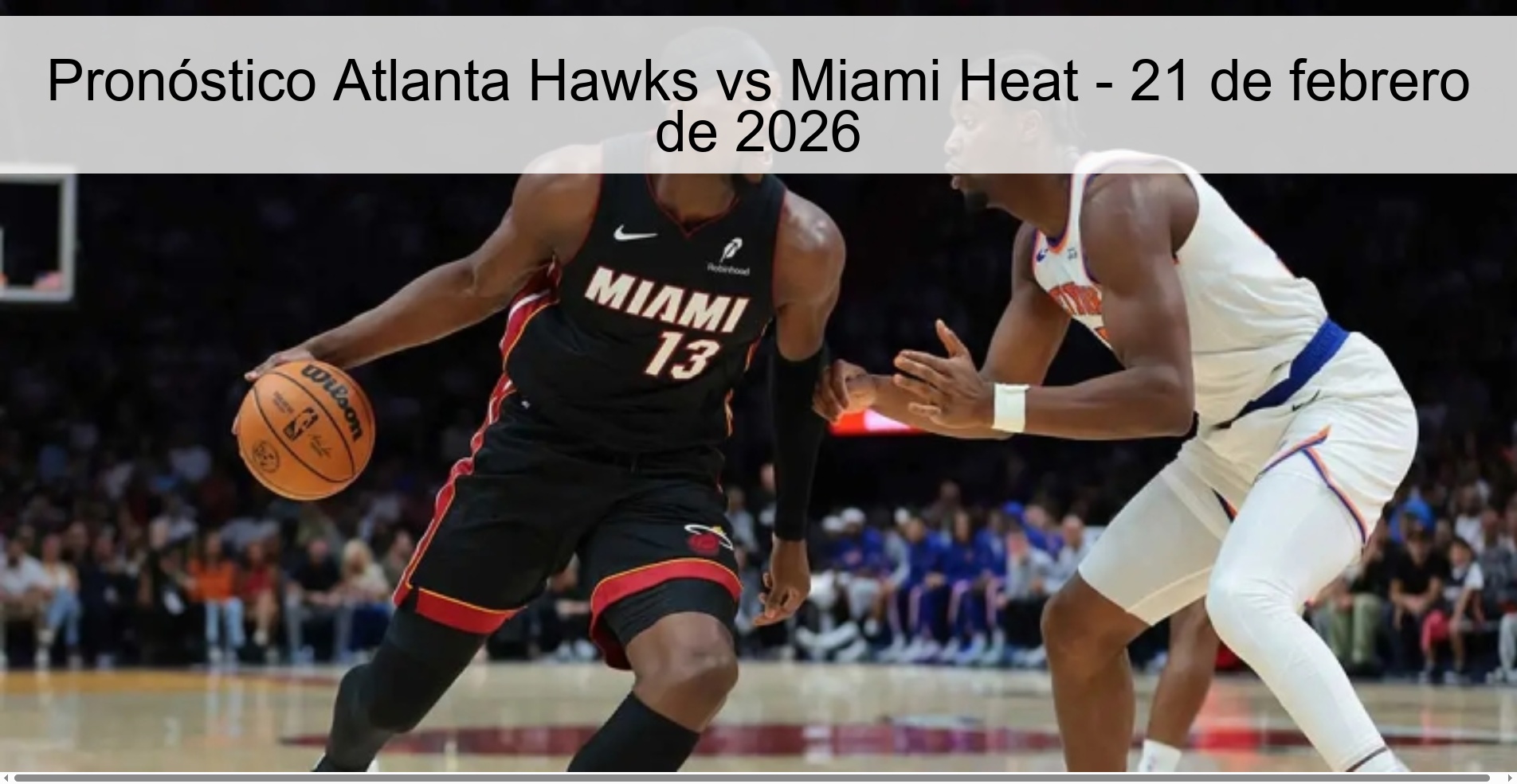 Pronóstico Atlanta Hawks vs Miami Heat - 21 de febrero de 2026