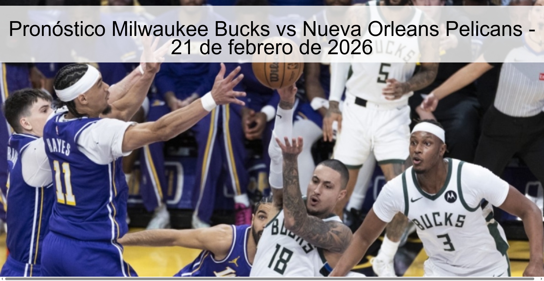 Pronóstico Milwaukee Bucks vs Nueva Orleans Pelicans - 21 de febrero de 2026