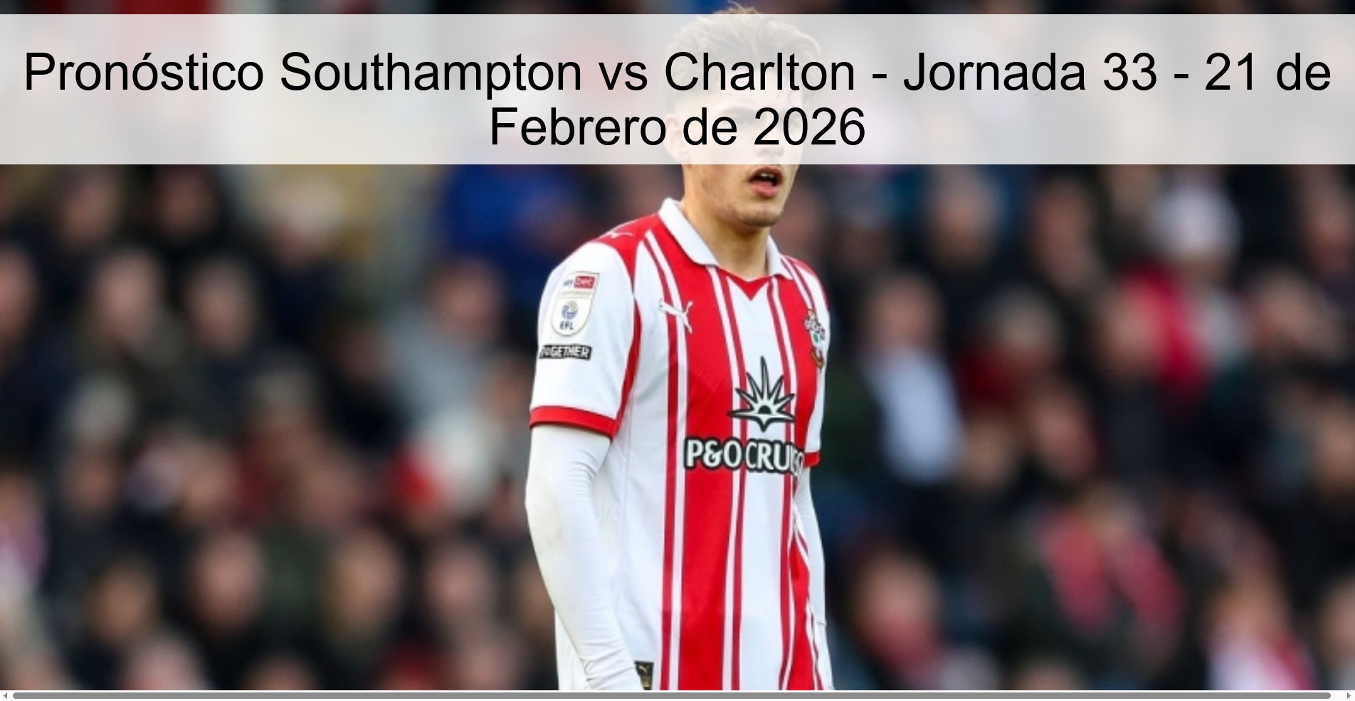 Pronóstico Southampton vs Charlton - Jornada 33 - 21 de Febrero de 2026
