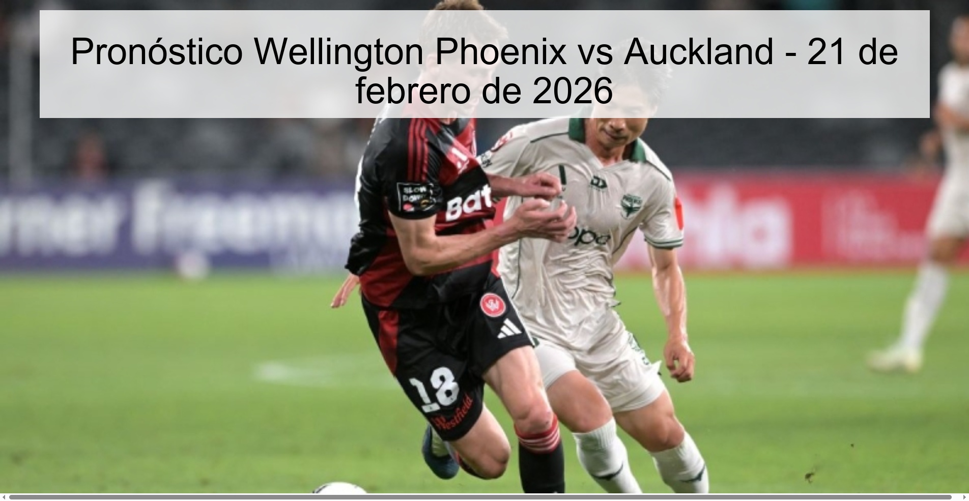Pronóstico Wellington Phoenix vs Auckland - 21 de febrero de 2026
