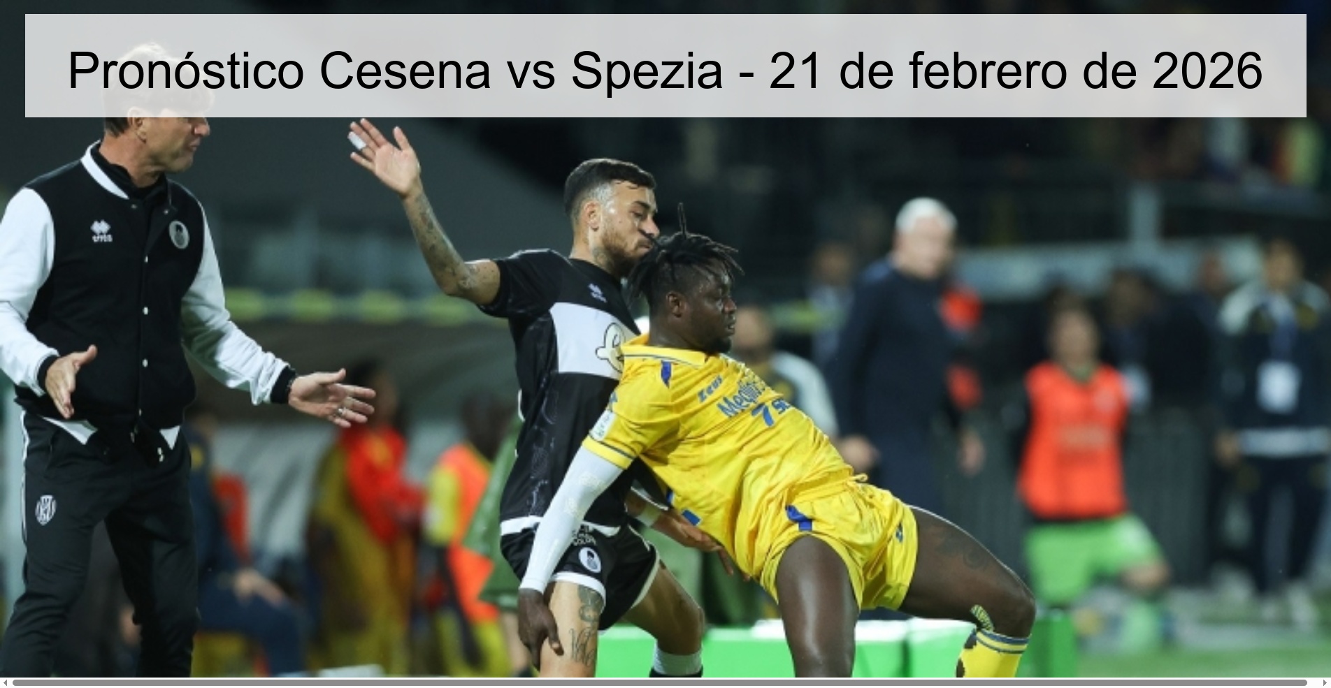 Pronóstico Cesena vs Spezia - 21 de febrero de 2026