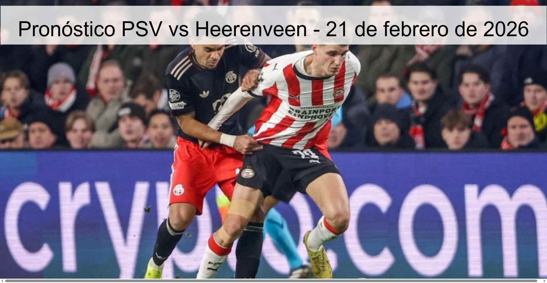 PSV vs Heerenveen Prediction – February 21, 2026
