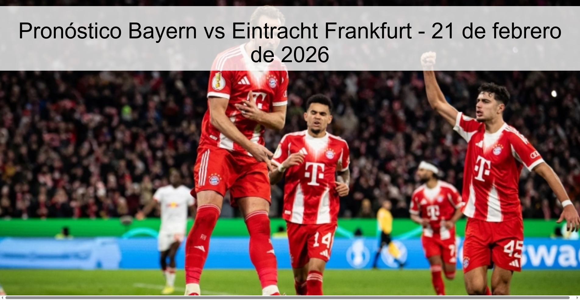 Pronóstico Bayern vs Eintracht Frankfurt - 21 de febrero de 2026