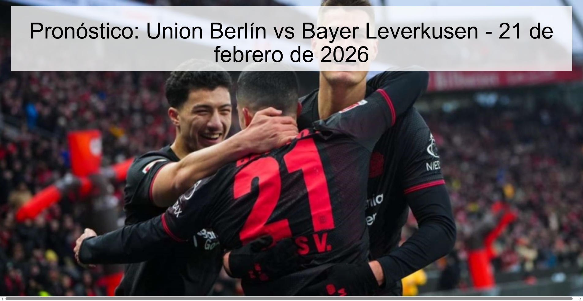 Pronóstico: Union Berlín vs Bayer Leverkusen - 21 de febrero de 2026