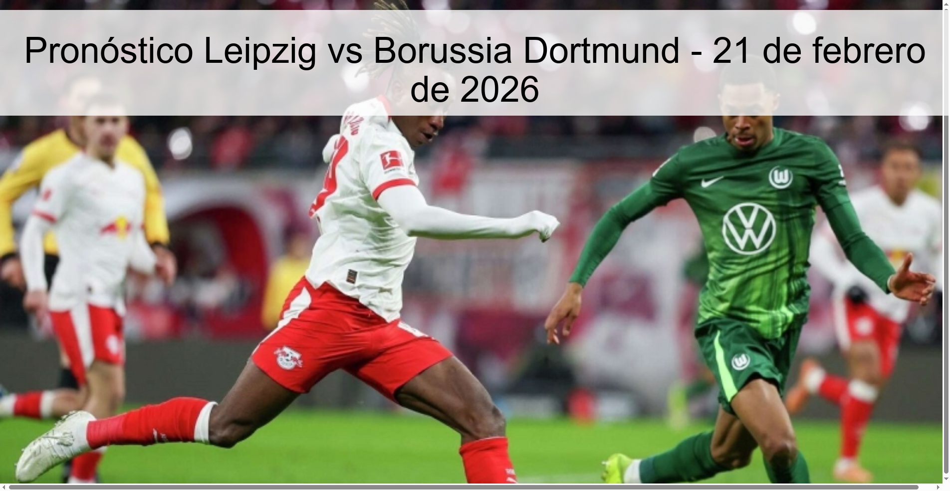 Pronóstico Leipzig vs Borussia Dortmund - 21 de febrero de 2026