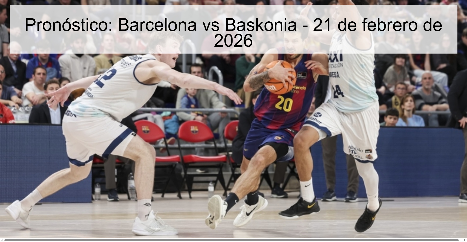Pronóstico: Barcelona vs Baskonia - 21 de febrero de 2026