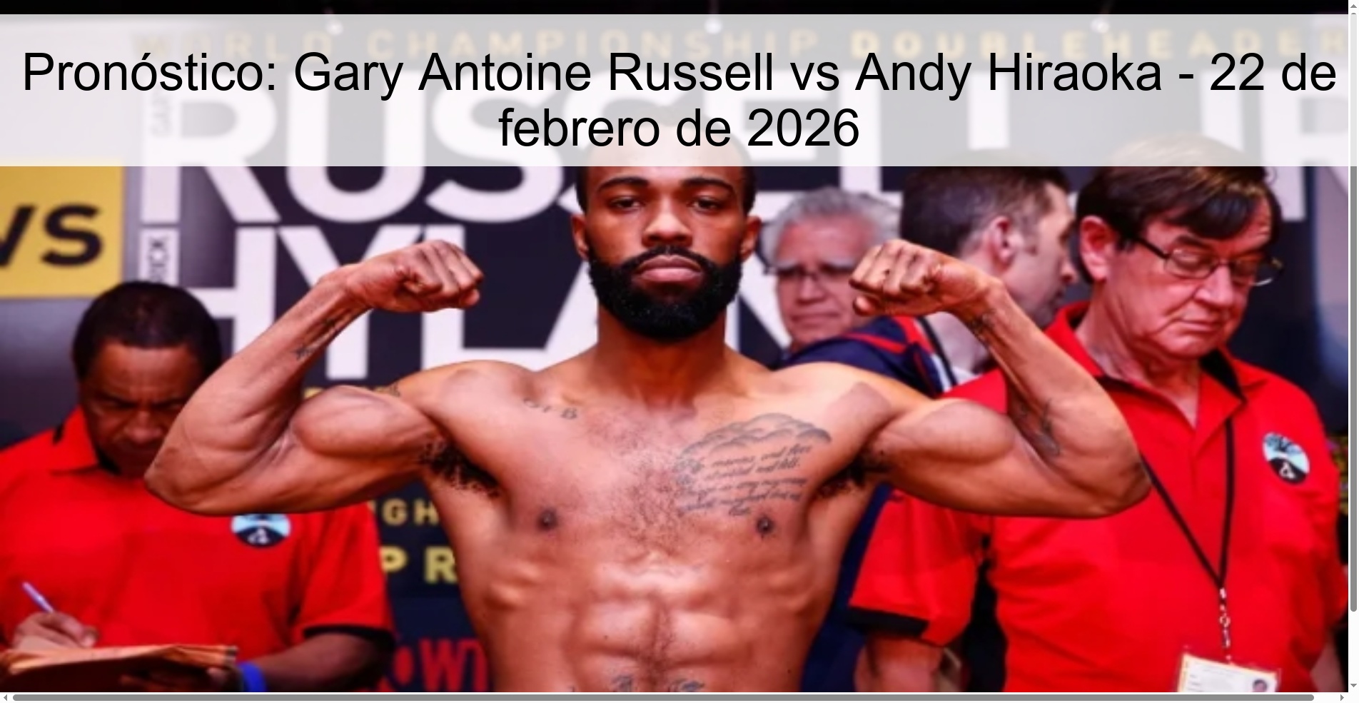 Pronóstico: Gary Antoine Russell vs Andy Hiraoka - 22 de febrero de 2026